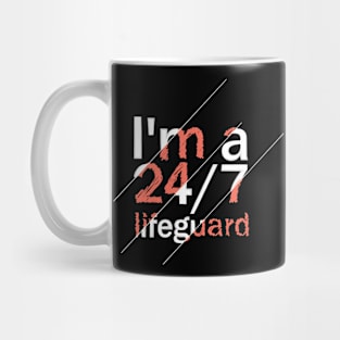 I'm A Lifeguard 24/7 Mug